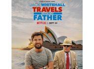 TV Review: ‘Jack Whitehall: Travels with My Father’ Depicts Impact of Age Difference
