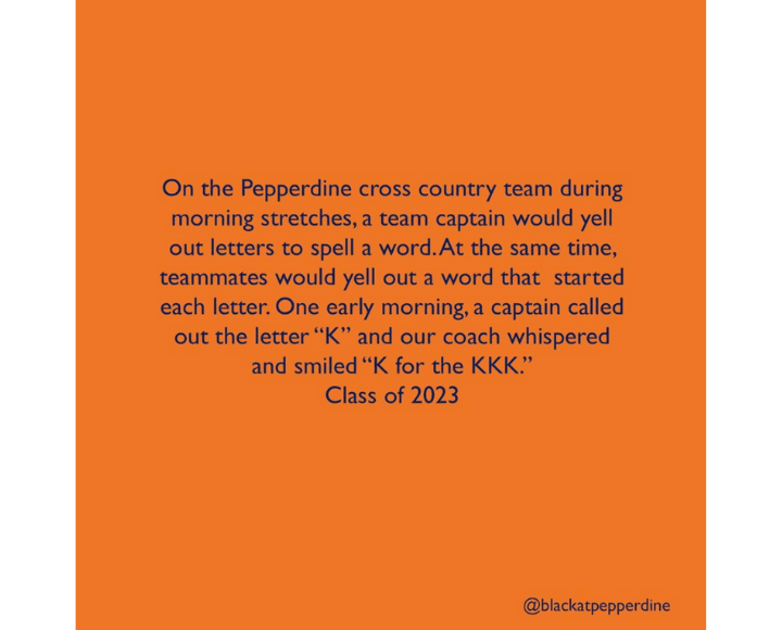 A Pepperdine Cross Country sophomore shares a story in which their coach whispered "K for KKK" during morning stretches. Courtesy of @BlackAtPepperdine Instagram account