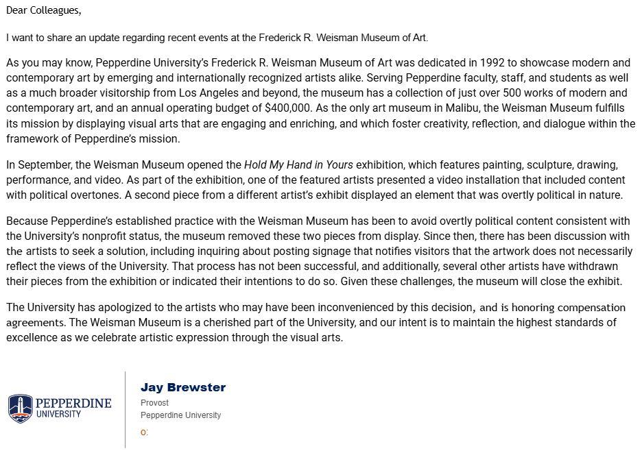 An Oct. 8 email sent by Provost Jay Brewster to several Pepperdine faculty. Unlike Singer&squot;s, Brewster&squot;s email also provides context about how the Weisman Museum operates "within the framework of Pepperdine&squot;s mission."