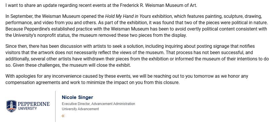 An Oct. 8 email sent by Nicole Singer, executive director of Advancement Administration, to the "Hold My Hand in Yours" exhibition&squot;s artists announcing the closure of the exhibition.